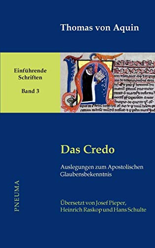 Das Credo: Auslegungen zum Apostolischen Glaubensbekenntnis (Thomas von Aquin, Einführende Schriften) von Pneuma Verlag e.K.